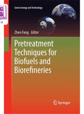 海外直订Pretreatment Techniques for Biofuels and Biorefineries 生物燃料和生物炼制预处理技术