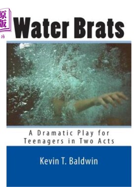 海外直订Water Brats: A Dramatic Play for Teenagers in Two Acts 两幕戏中的少年戏剧