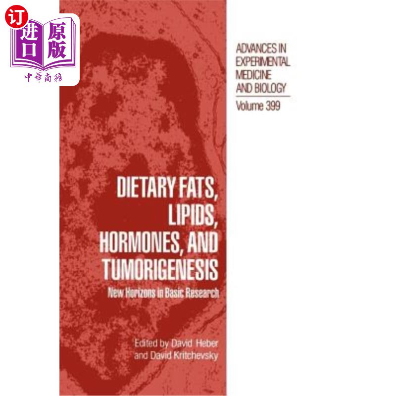 海外直订医药图书Dietary Fats, Lipids, Hormones, and Tumorigenesis: New Horizons in Basic Researc 膳食脂肪、脂类、激