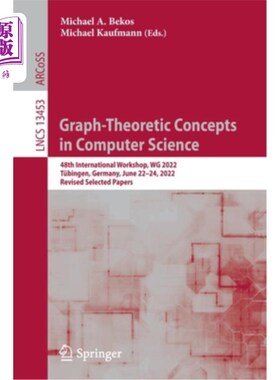 海外直订Graph-Theoretic Concepts in Computer Science: 48th International Workshop, Wg 20 计算机科学中的图论概念:第4