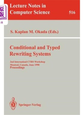海外直订Conditional and Typed Rewriting Systems: 2nd International Ctrs Workshop, Montre 条件和类型重写系统：第二届