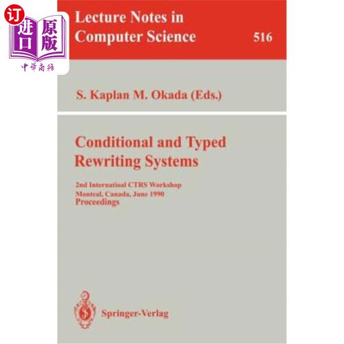 海外直订Conditional and Typed Rewriting Systems: 2nd International Ctrs Workshop, Montre 条件和类型重写系统：第二届