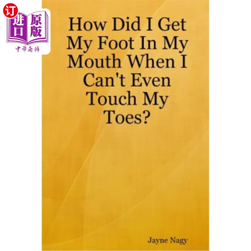 【中商海外直订】how did i get my foot in my mouth when i cant e