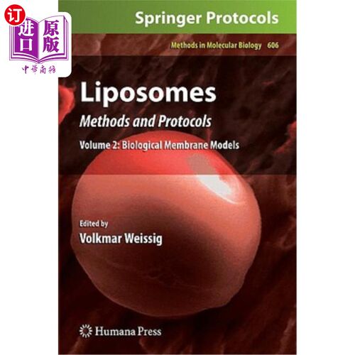 海外直订Liposomes, Volume 2: Biological Membrane Models: Methods and Protocols 脂质体，第2卷：生物膜模型：方法和协议
