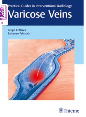 海外直订医药图书Varicose Veins: Practical Guides in Interventional Radiology 静脉曲张：介入放射学实用指南