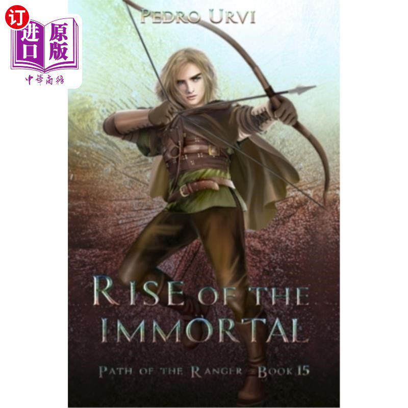 海外直订Rise of the Immortal: (Path of the Ranger Book 15) 不朽的崛起:(游侠之路第15册)
