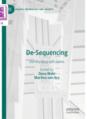 海外直订De-Sequencing: Identity Work with Genes 去测序:基因的身份工作