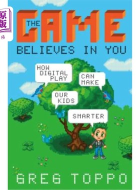 海外直订The Game Believes in You: How Digital Play Can Make Our Kids Smarter 游戏相信你：数字游戏如何让我们的孩子更
