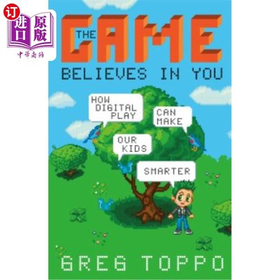 海外直订The Game Believes in You: How Digital Play Can Make Our Kids Smarter 游戏相信你：数字游戏如何让我们的孩子更