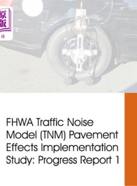 海外直订FHWA Traffic Noise Model (TNM) Pavement Effects Implementation Study: Progress R