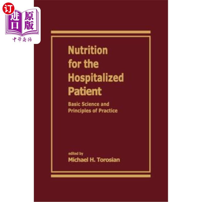 海外直订医药图书Nutrition for the Hospitalized Patient: Basic Science and Principles of Practice 住院患者营养:基础