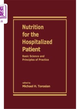 海外直订医药图书Nutrition for the Hospitalized Patient: Basic Science and Principles of Practice 住院患者营养：基础