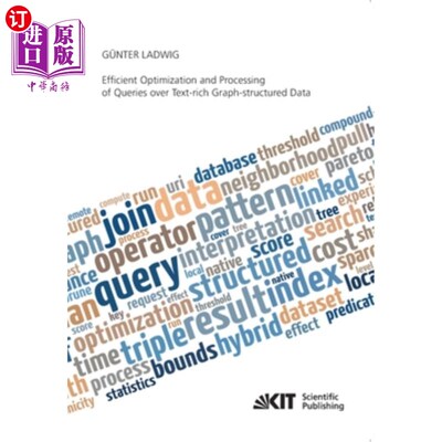 海外直订Efficient Optimization and Processing of Queries over Text-rich Graph-structured 文本丰富的图结构数据查询的
