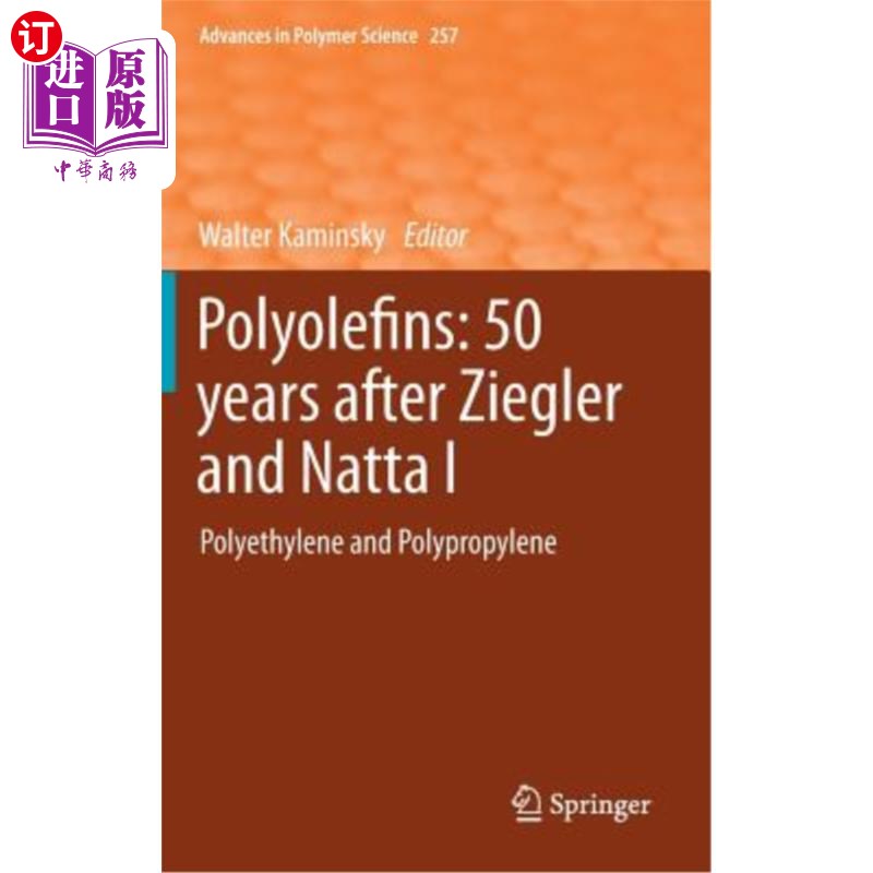 海外直订Polyolefins: 50 Years After Ziegler and Natta I: Polyethylene and Polypropylene 聚烯烃：Ziegler和Natt
