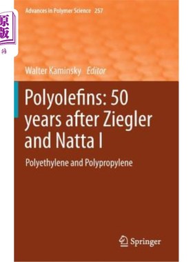 海外直订Polyolefins: 50 Years After Ziegler and Natta I: Polyethylene and Polypropylene 聚烯烃：Ziegler和Natt
