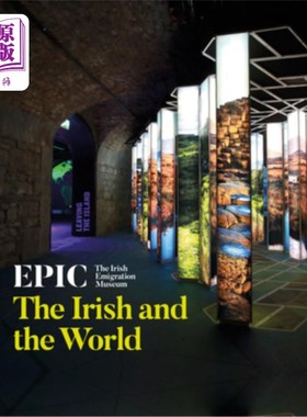 海外直订Epic: The Irish Emigration Museum: The Irish and the World 史诗:爱尔兰移民博物馆:爱尔兰人和世界