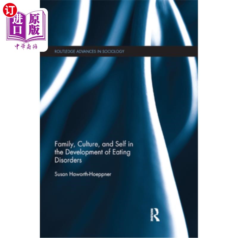 海外直订医药图书Family, Culture, and Self in the Development of Eating Disorders 饮食障碍发展中的家庭、文化和自我
