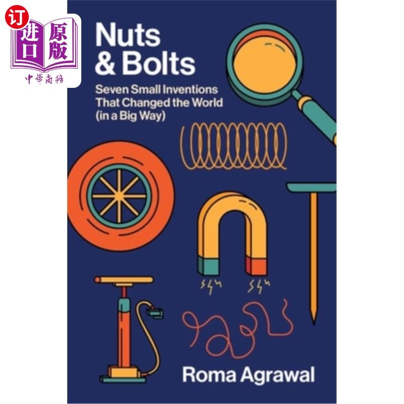 海外直订Nuts and Bolts: Seven Small Inventions That Changed the World in a Big Way 螺母和螺栓:七个改变世界的小发明