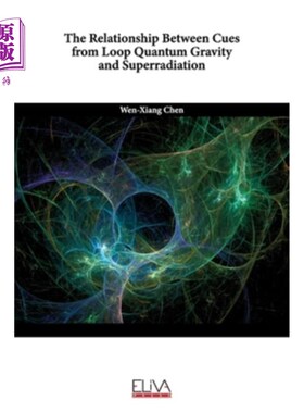 海外直订The Relationship Between Cues from Loop Quantum Gravity and Superradiation 环量子引力线索与超辐射的关系