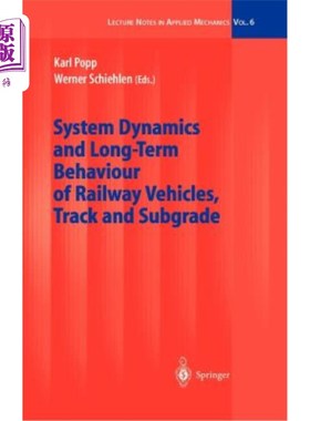 海外直订System Dynamics and Long-Term Behaviour of Railway Vehicles, Track and Subgrade 铁路车辆、轨道和路基的系统
