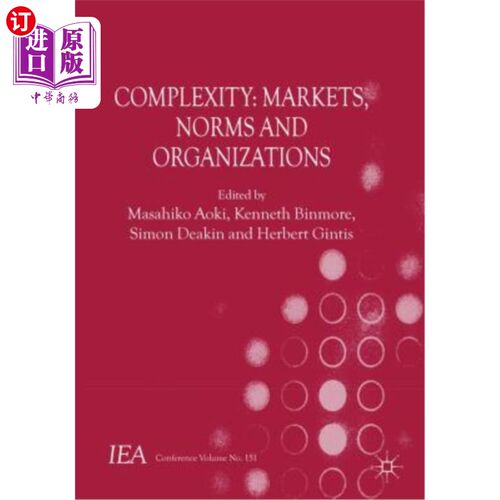 海外直订Complexity and Institutions: Markets, Norms and Corporations 复杂性和制度：市场、规范和公司