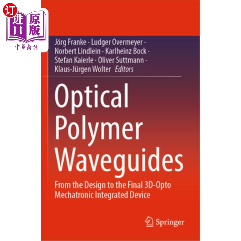 海外直订Optical Polymer Waveguides: From the Design to the Final 3d-Opto Mechatronic Int Optical Po
