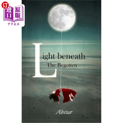 海外直订Light Beneath: The Begotten 下面的光:生者