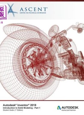 海外直订Autodesk Inventor 2018 Introduction to Solid Modeling - Part 1: Autodesk Authori Autodesk I