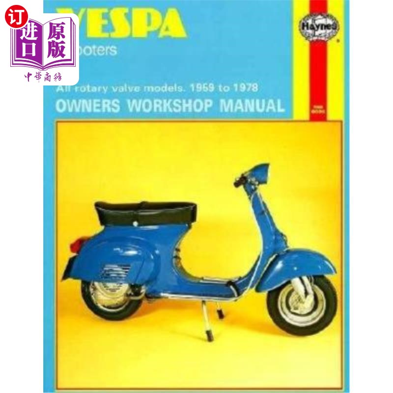 海外直订Vespa Scooters Owners Workshop Manual: All Rotary Valve Models 1959 to 1978: No. Vespa踏板车车主车间手册：