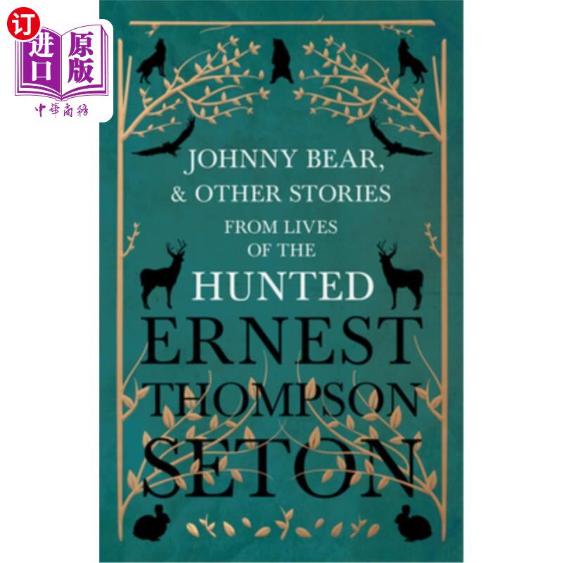 海外直订Johnny Bear, and Other Stories from Lives of the Hunted 《约翰尼熊》和《被追捕者的故事》