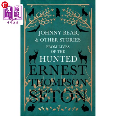 海外直订Johnny Bear, and Other Stories from Lives of the Hunted 《约翰尼熊》和《被追捕者的故事》