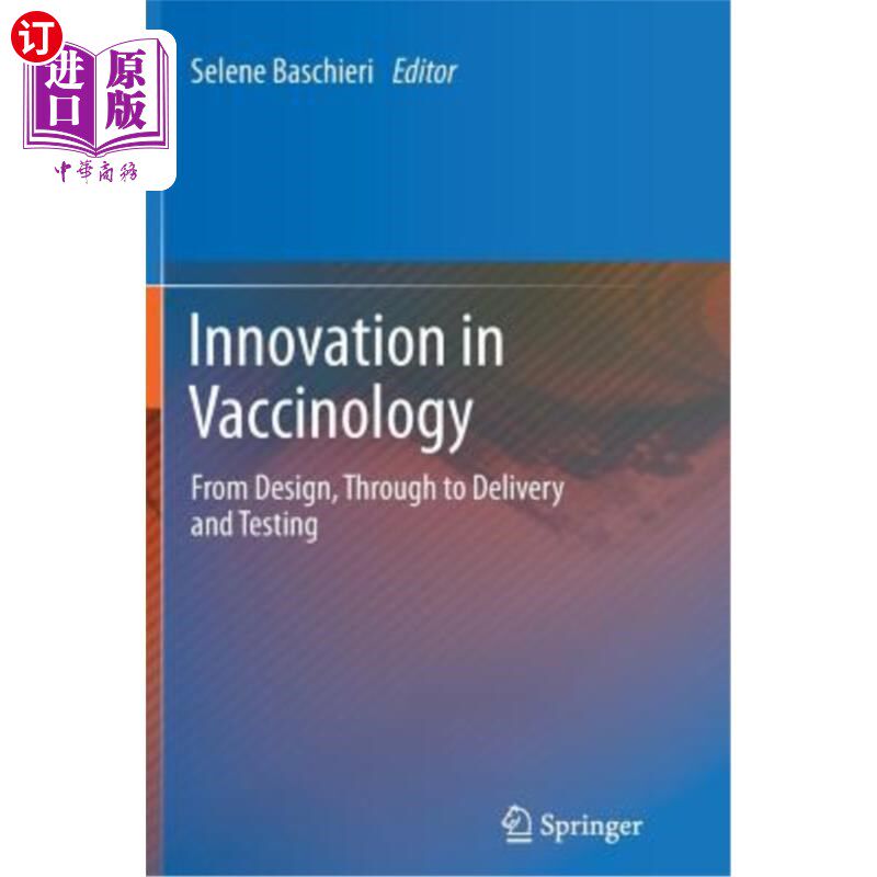 海外直订Innovation in Vaccinology: From Design, Through to Delivery and Testing 疫苗学的创新:从设计，到交付和测试