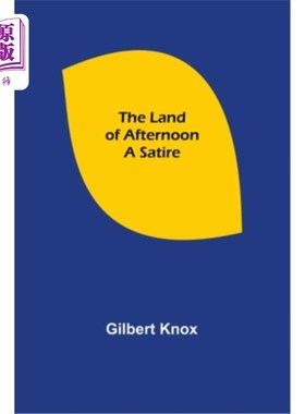 海外直订The Land of Afternoon: A Satire 《下午的国度:讽刺
