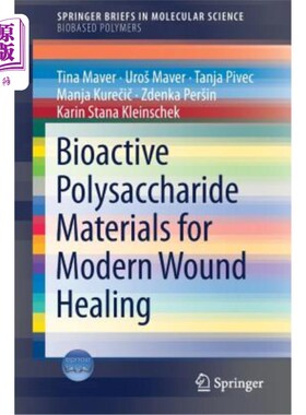 海外直订Bioactive Polysaccharide Materials for Modern Wound Healing 生物活性多糖材料的现代伤口愈合
