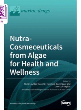 海外直订医药图书Nutra-Cosmeceuticals from Algae for Health andWellness 从海藻中提取的Nutra药妆品，促进健康