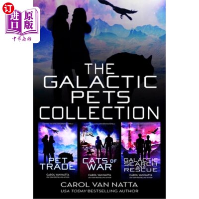海外直订The Galactic Pets Collection: Three Space Opera Romances with Adventure & Pets 银河宠物收藏:三维空间歌剧与