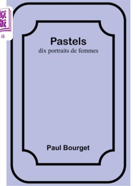 海外直订Pastels: dix portraits de femmes 粉彩：女性的迪克斯肖像