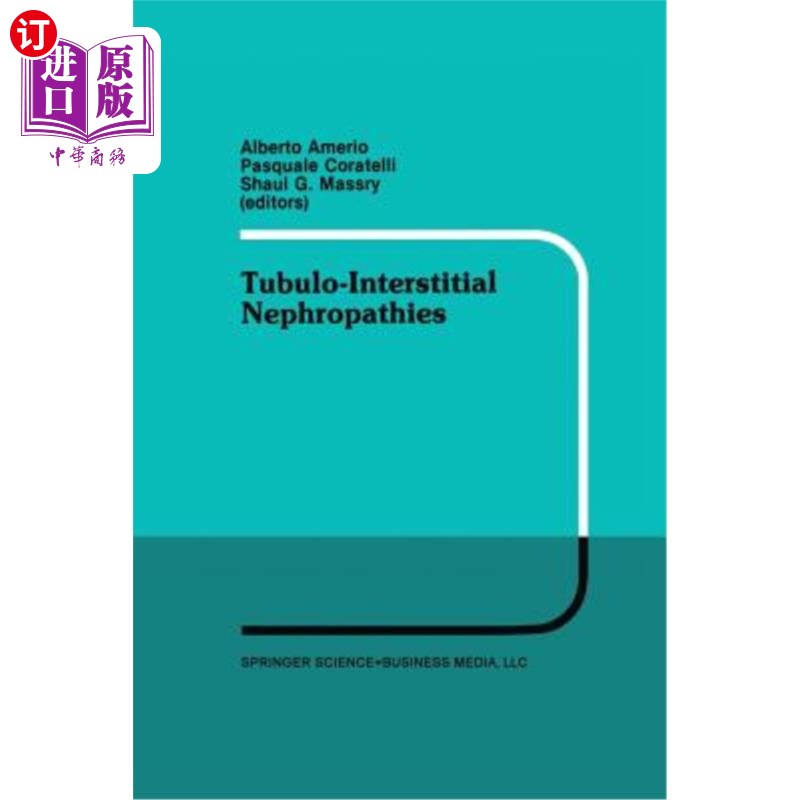 海外直订医药图书Tubulo-Interstitial Nephropathies: Proceedings of the 4th Bari Seminar in Nephro 肾小管间质性肾病：