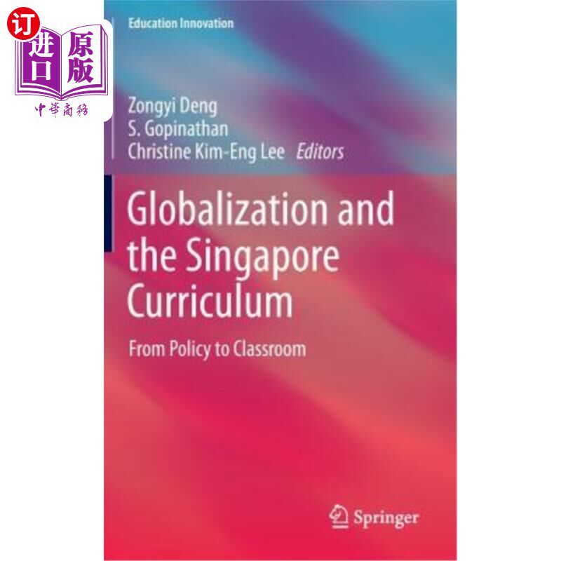 海外直订Globalization and the Singapore Curriculum: From Policy to Classroom 全球化与新加坡课程:从政策到课堂