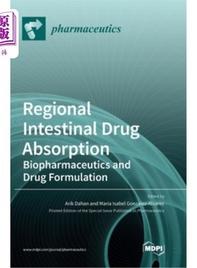 海外直订医药图书Regional Intestinal Drug Absorption: Biopharmaceutics and Drug Formulation 区域肠道药物吸收:生物药
