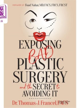 海外直订医药图书Exposing Bad Plastic Surgery: And the Secret to Avoiding It 揭露糟糕的整形手术：以及避免它的秘诀