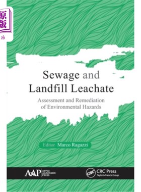 海外直订Sewage and Landfill Leachate: Assessment and Remediation of Environmental Hazard 污水与垃圾渗滤液:环境危害
