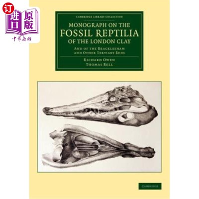 海外直订Monograph on the Fossil Reptilia of the London Clay: And of the Bracklesham and  伦敦粘土爬行动物化石专著：