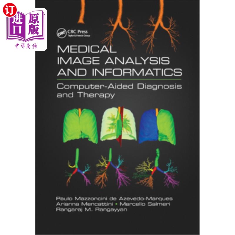 海外直订医药图书Medical Image Analysis and Informatics: Computer-Aided Diagnosis and Therapy 医学图像分析与信息学: