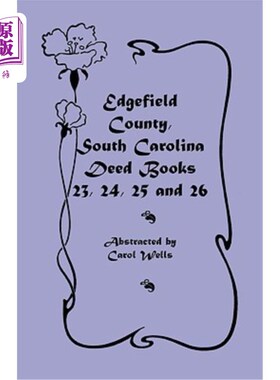 海外直订Edgefield County, South Carolina: Deed Books 23, 24, 25, 26 南卡罗来纳州埃德菲尔德县：契约书23、24、25、26