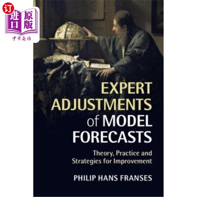 海外直订Expert Adjustments of Model Forecasts: Theory, Practice and Strategies for Impro 模型预测的专家调整：理论、