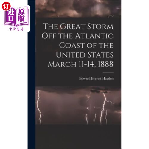 海外直订The Great Storm off the Atlantic Coast of the United States March 11-14, 1888 1888年3月11日至14