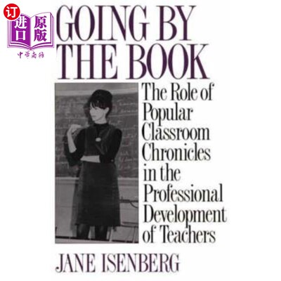 海外直订Going by the Book: The Role of Popular Classroom Chronicles in the Professional  照本宣科：流行课堂编年史在