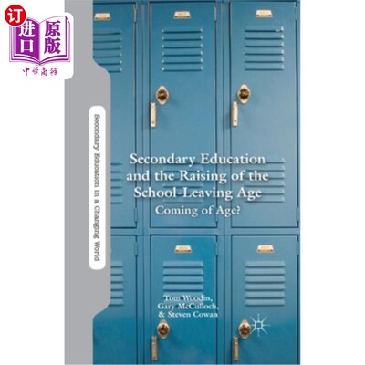 海外直订Secondary Education and the Raising of the School-Leaving Age: Coming of Age? 中学教育和离校年龄的提高：成