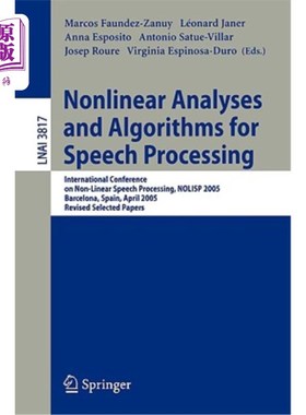 海外直订Nonlinear Analyses and Algorithms for Speech Processing: International Conferenc 语音处理的非线性分析与算法